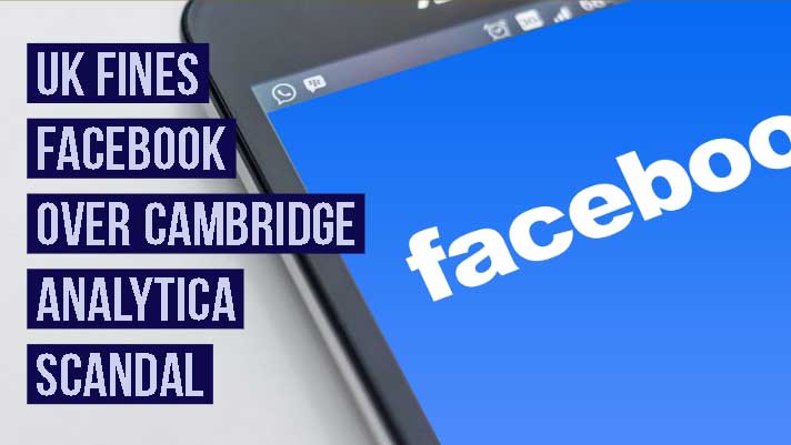 UK-Fines-Facebook-over-Cambridge-Analytica-Scandal